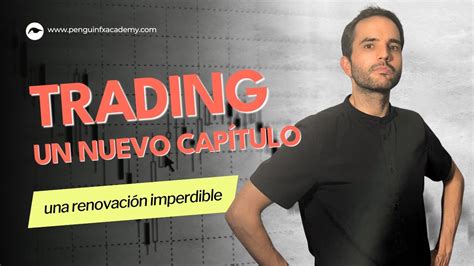 Un Nuevo Capítulo en el Trading Presentación del Curso Renovado de