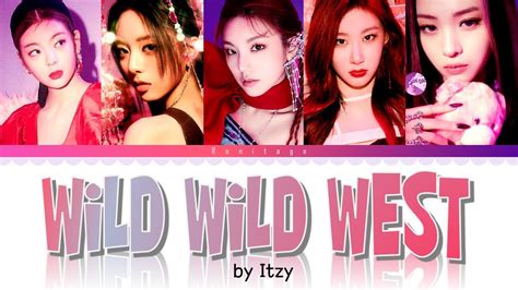 Itzy 있지 Wild Wild West Lyrics Youtube