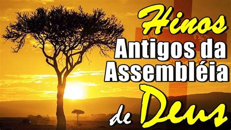 Harpa Cristã Ao Vivo Hinos Antigos da Assembléia de Deus Os Mais