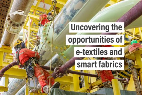 Uncovering the opportunities of e-textiles and smart fabric