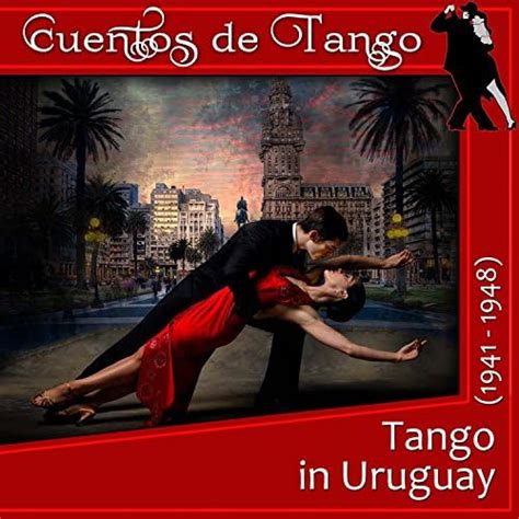 Play Tango in Uruguay (1941 - 1948) by VARIOUS ARTISTS on Amazon Music