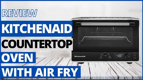 Kitchenaid Kco124bm Digital Countertop Oven With Air Fry Review Don T Buy Without Watching