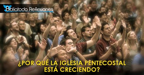 Por qué la Iglesia Pentecostal está creciendo