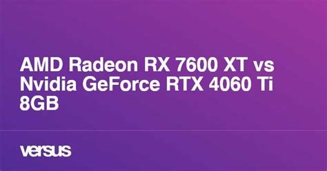 Amd Radeon Rx 7600 Xt Vs Nvidia Geforce Rtx 4060 Ti 8gb Qual A Diferença