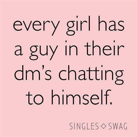 Pin By Dexter Duke On Random22 Dating Quotes Single Swag Every Girl