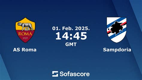 AS Roma Vs Sampdoria Live Score H2H And Lineups Sofascore