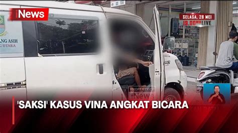 Saksi Asal Bekasi Ungkap Detik Detik Kejadian Kasus Vina Cirebon Inews Siang 24 05 Youtube