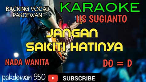 Jangan Sakiti Hatinya Iis Sugianto Karaoke Cover Nada