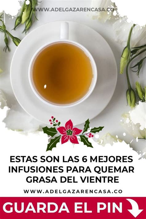 Estas Son Las 6 Mejores Infusiones Para Quremar Grasa Del Vientre Artofit