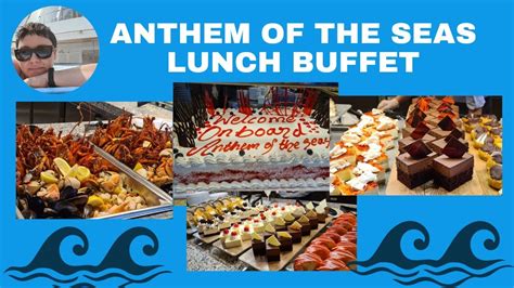 Anthem Of The Seas Lunch Buffet In The Windjammer Youtube