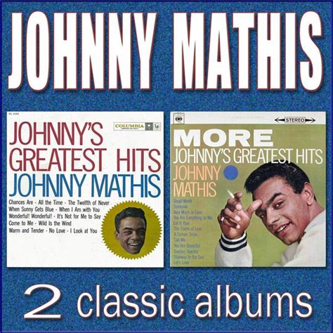 Johnny's Greatest Hits / More Johnny's Greatest Hits by Johnny Mathis