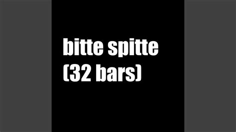 Bitte Spitte 32 BARS YouTube