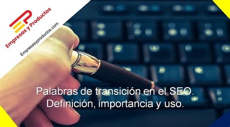 Palabras De Transici N En El Seo Definici N Importancia Y Uso