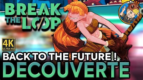 BREAK THE LOOP Back to the Future DÉCOUVERTE 4K YouTube