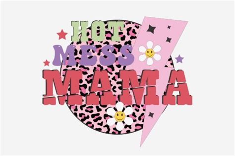 Hot Mess Mama Graphic By Artstory · Creative Fabrica