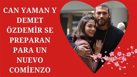 Can Yaman Y Demet Zdemir Se Preparan Para Un Nuevo Comienzo Youtube