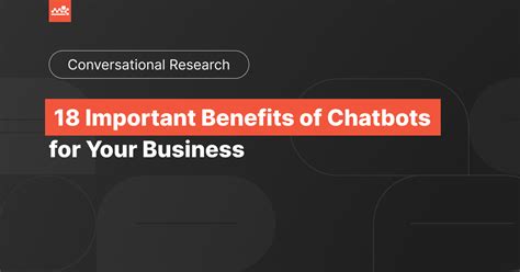 18 Important Benefits Of Chatbots For Your Business