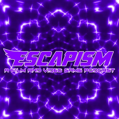 Podcast Escapism A Film And Video Game Podcast Apple Podcasts