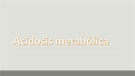 Acidosis y alcalosis metabólica PPT