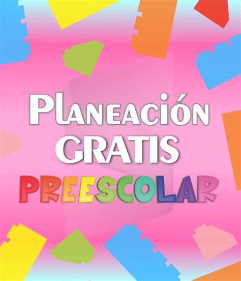 GRATIS Planeacion De Preescolar 24 25 POR PROYECTOS