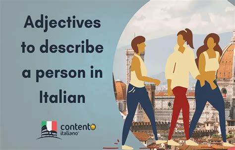 Adjectives To Describe A Person In Italian A Complete Guide With