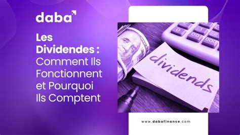 Les Dividendes Comment Ils Fonctionnent Et Pourquoi Ils Comptent