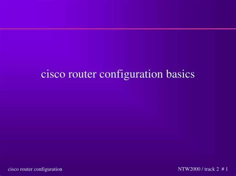 Ppt Cisco Router Configuration Basics Powerpoint Presentation Free Download Id752175