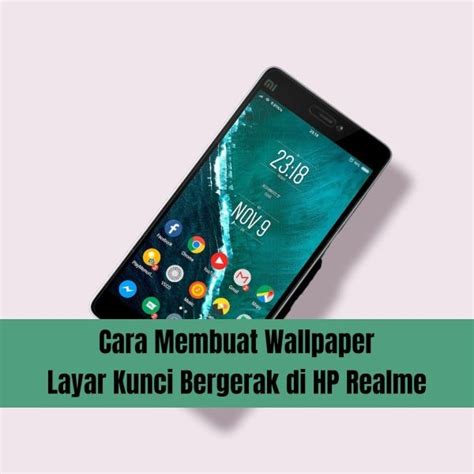 Cara Membuat Wallpaper Layar Kunci Bergerak Di HP Realme Rancah Post