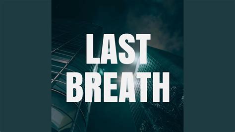 Last Breath Youtube