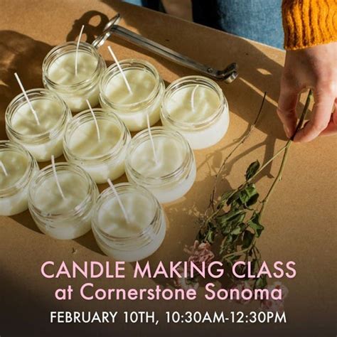 Feb 10 Valentines Candle Making Class At Cornerstone Sonoma Napa Valley Ca Patch