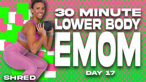 30 Minute Lower Body Emom Workout Shred Day 17 Youtube