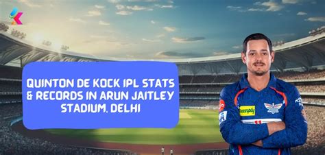 Quinton De Kock IPL Stats And Records In Arun Jaitley Stadium Delhi