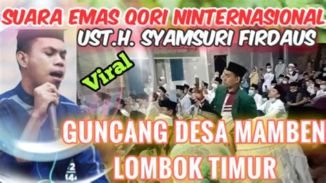 QORI Ust SYAMSURI FIRDAUS HAFLAH DI MAMBEN LOMBOK YouTube