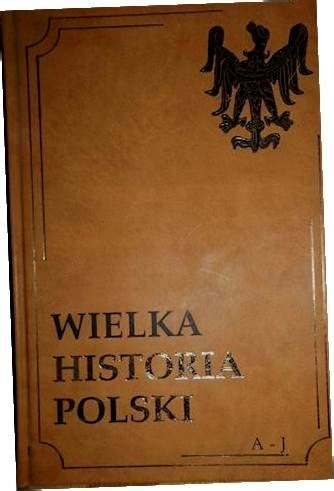 Wielka Historia Polski A J Tom 11 2000 12118133150 Oficjalne