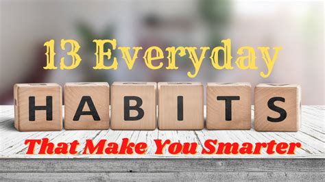 13 Everyday Habits That Make You Smarter Youtube