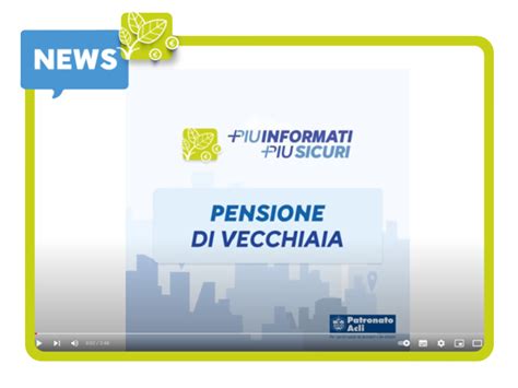 Video pensione di vecchiaia ordinaria e per invalidità Patronato Acli