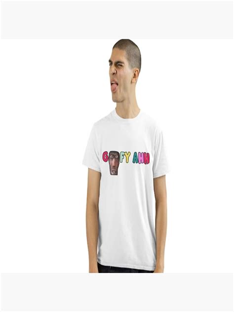 Goofy Ahh Man With Goofy Ahh T Shirt Poster For Sale By Shrewd Mood