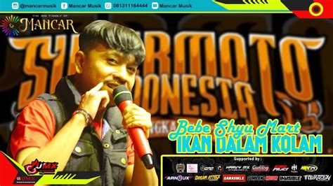 Ikan Dalam Kolam Voc Bebe Shyu Mart Mancarmusik Supported By UMX