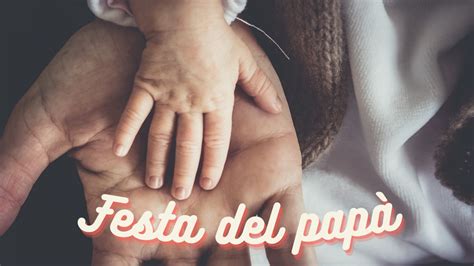 Festa del papà ecco perché si festeggia il 19 marzo