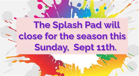 Last Day For The Splash Pad Is Sept 11th Town Of Spring Lake Town