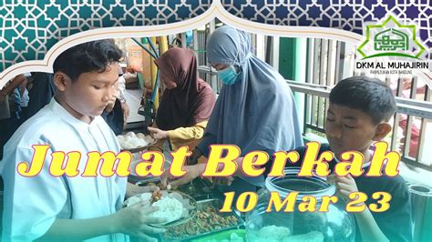 Jumat Berkah 10 Maret 2023 DKM Al Muhajirin Panghegar Bandung YouTube