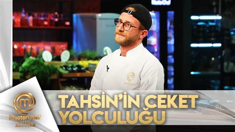 Tahsin E Alt N Ceket Ald Ran Masterchef All Star Yolculu U Masterchef