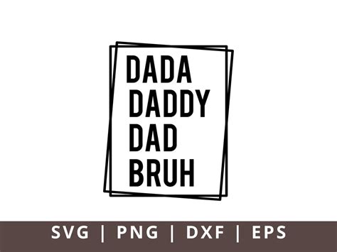 Dada Daddy Dad Bruh Svg Png Dxf Eps Fathers Day Svg Funny Dad Svg