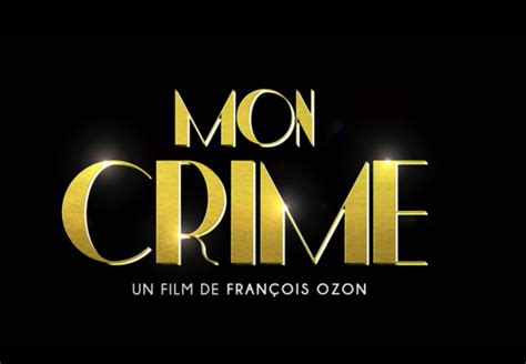 Film Review Mon Crime Directed by François Ozon Bonjour Paris