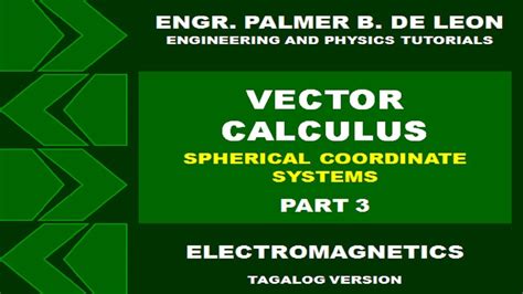 Vector Calculus Spherical Coordinate System Part 3 Electromagnetics Tagalog Version Youtube