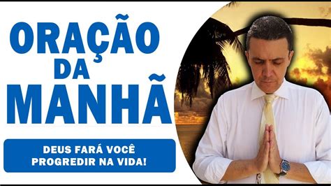 Ora O Da Manh De Hoje Deus Far Voc Progredir Na Vida Sexta