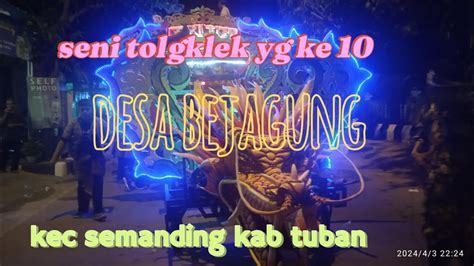 Pagelaran Seni Tongklek Desa Bejagung Kec Semanding Kab Tuban Youtube