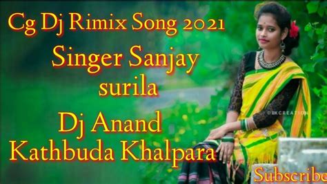 Cg Dj Song Singar Sanjay Surila 2021 YouTube