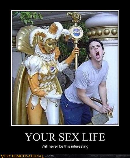 Your Sex Life Very Demotivational Demotivational Posters Very Demotivational Funny