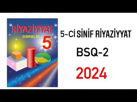 5 Ci Sinif Riyaziyyat BSQ 2 2024 YouTube